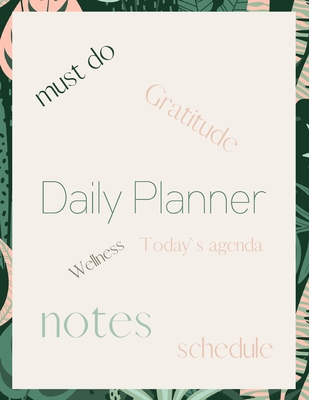 Daily Planner: Undated Daily Planner- Day at a glance - Catalina Lulurayoflife