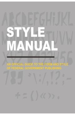 Poza produsului Style Manual: An Official Guide to the Form and Style of Federal Government Publishing - U S Government Publishing Office