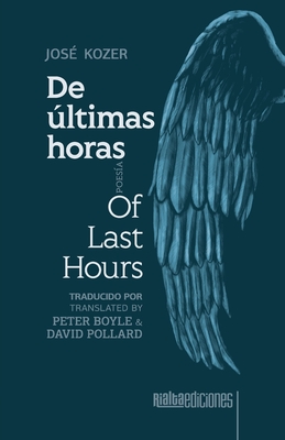 De últimas horas / Of Last Hours - José Kozer