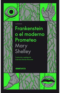 Coperta cărții 'Frankenstein O El Moderno Prometeo - Mary Shelley'
