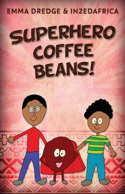 Coperta cărții 'Superhero Coffee Beans! - Emma Dredge'