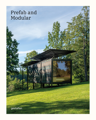 Prefab and Modular: Prefabricated Houses and Modular Architecture - Gestalten