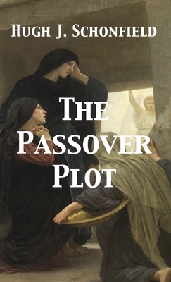 Coperta cărții 'The Passover Plot - Hugh J. Schonfield'