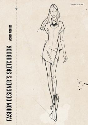 Fashion designer´s sketchbook - women figures - Dimitri Jelezky