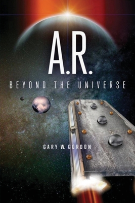 A.R Beyond The Universe - Gary W. Gordon