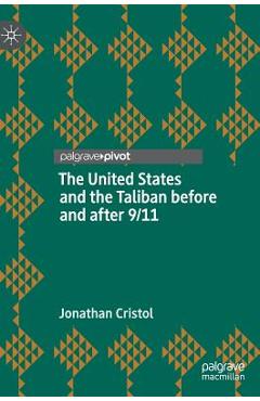 Poza produsului The United States and the Taliban Before and After 9/11 - Jonathan Cristol