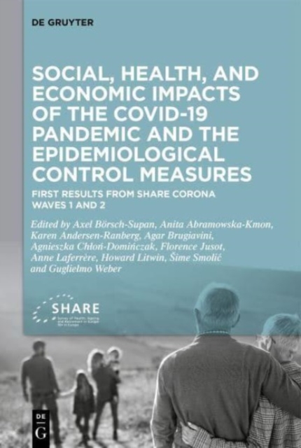Social, Health, and Economic Impacts of the Covid-19 Pandemic and the Epidemiological Control Measures: First Results from Share Corona Waves 1 and 2 - Axel Börsch-supan