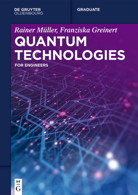 Quantum Technologies: For Engineers - Rainer Mller