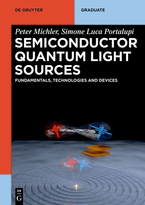 Coperta cărții 'Semiconductor Quantum Light Sources: Fundamentals, Technologies and Devices - Peter Michler'