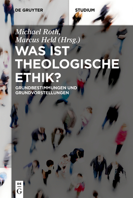 Was ist theologische Ethik? - Michael Roth