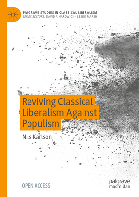 Reviving Classical Liberalism Against Populism - Nils Karlson