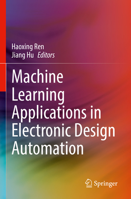Machine Learning Applications in Electronic Design Automation - Haoxing Ren