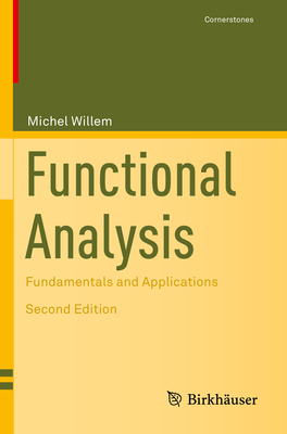 Functional Analysis: Fundamentals and Applications - Michel Willem