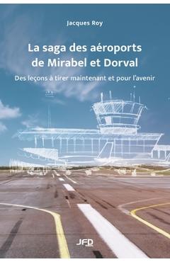 Poza produsului La saga des aéroports de Mirabel et Dorval: des leçons à tirer maintenant et pour l'avenir - Jacques Roy