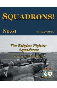 Coperta cărții 'The Belgian Fighter Squadrons: Nos. 349 & 350 Squadrons - Phil H. Listemann'