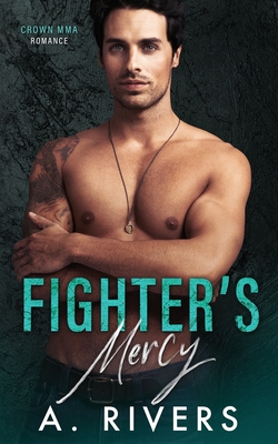 Fighter's Mercy - A. Rivers