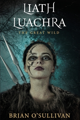 Liath Luachra: The Great Wild - Brian O'sullivan