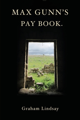 Max Gunn's Pay Book. - Graham Lindsay