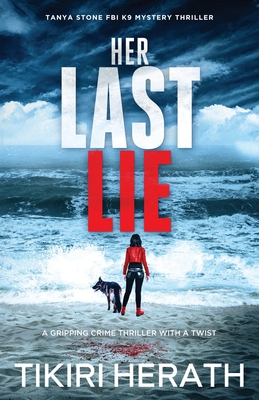 Her Last Lie: A gripping crime thriller with a twist - Tikiri Herath