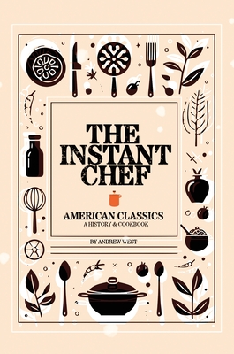 The Instant Chef: American Classics - Andrew West