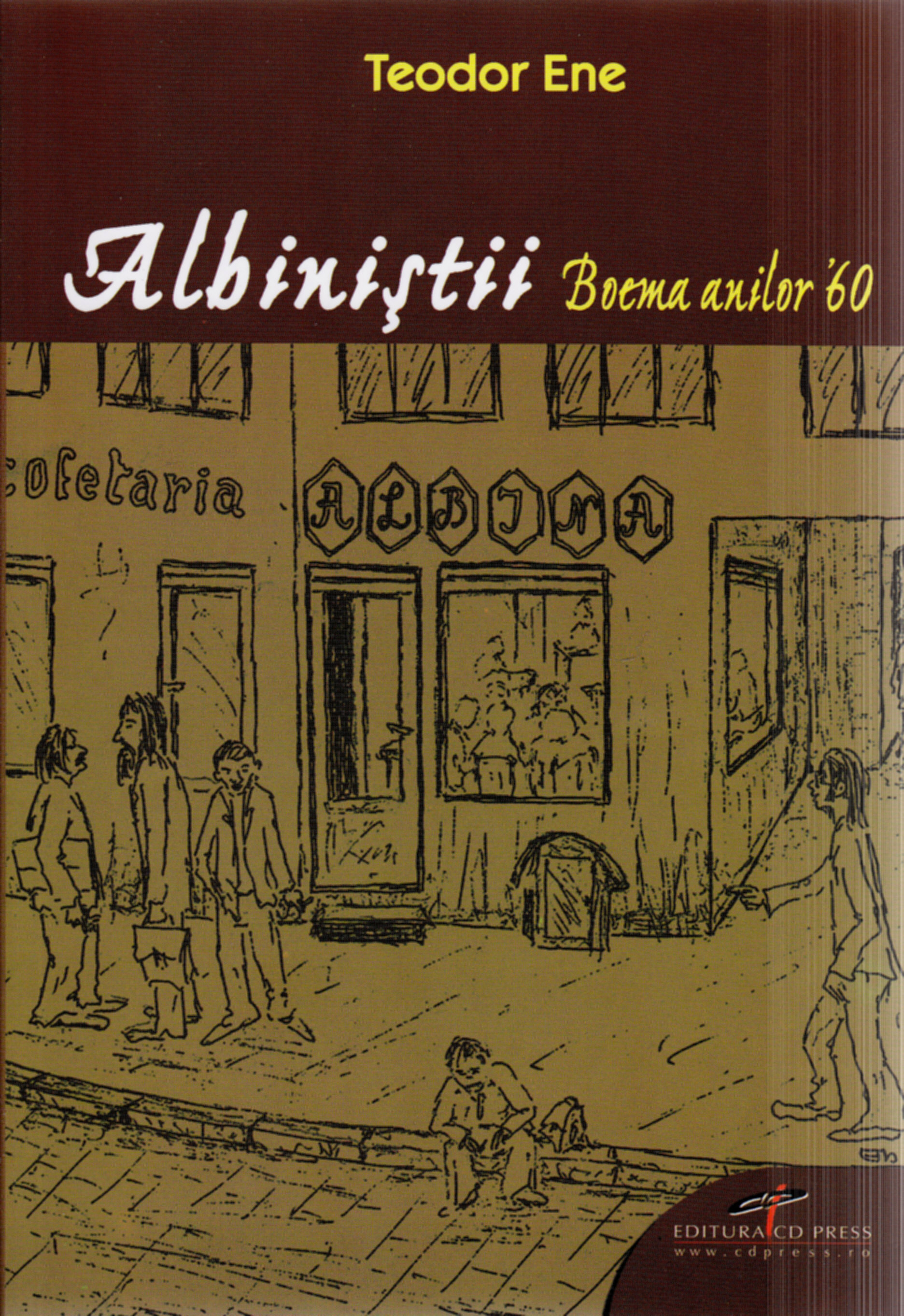 Coperta cărții 'Albinistii. Boema anilor 60 - Teodoe Ene'