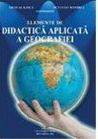 Coperta cărții 'Elemente de didactica aplicata a geografiei - Nicolae Ilinca, Octavian Mandrut'