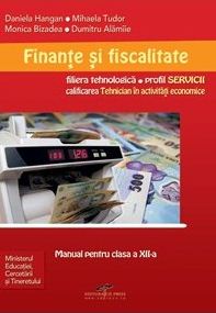 Coperta cărții 'Finante Si Fiscalitate Cls 12 - Daniela Hangan, Mihaela Tudor, Monica Bizadea'