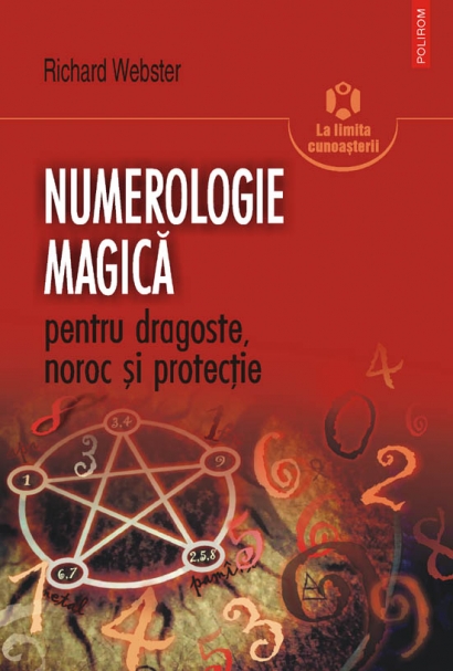 Coperta cărții 'Numerologie Magica Pentru Dragoste, Noroc Si Protectie - Richard Webster'
