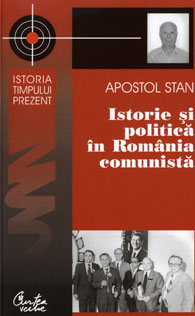 Coperta cărții 'Istorie si politica in Romania comunista - Apostol Stan'