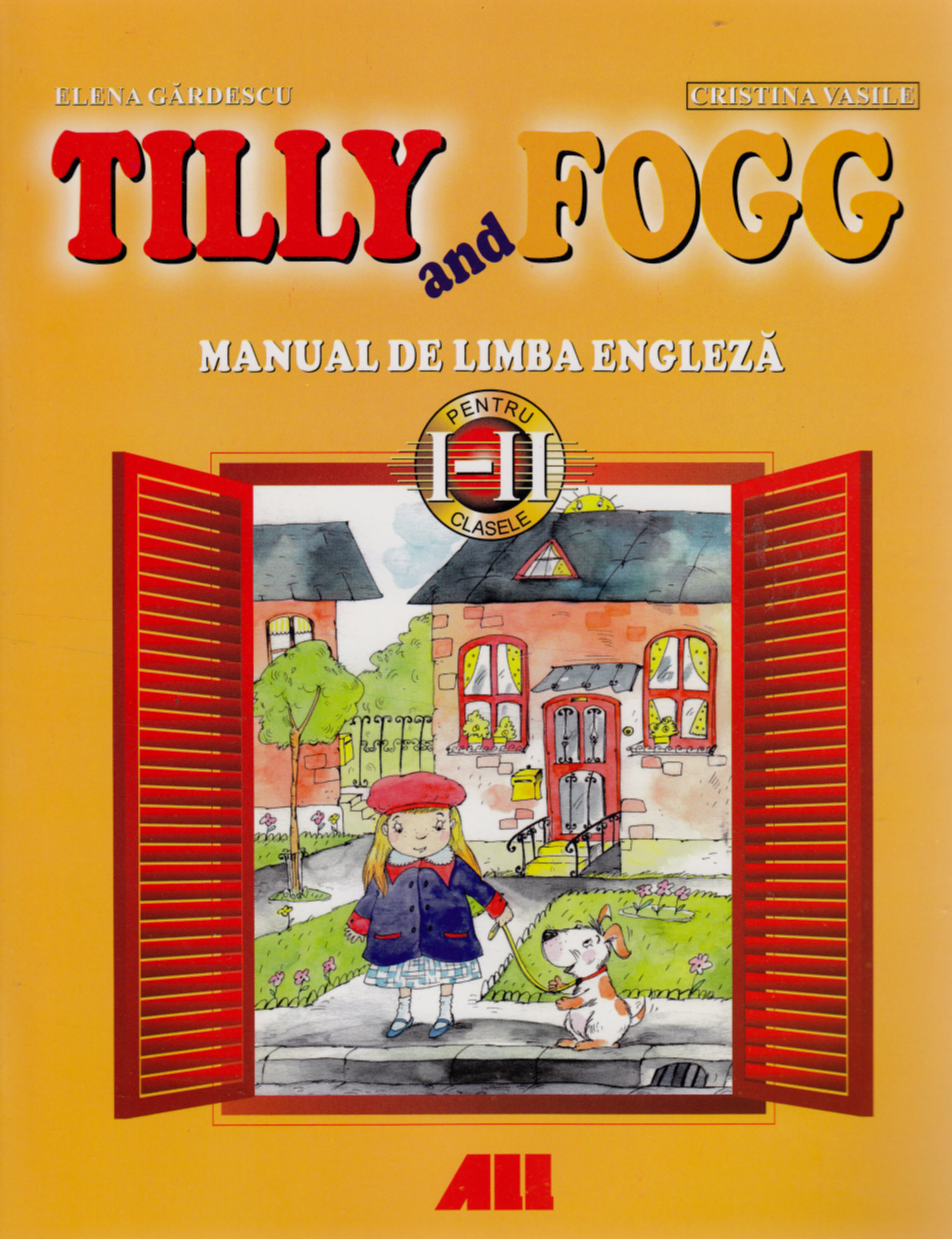 Engleza clasa 1 2 Tilly And Fogg - Elena Gardescu