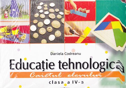 Educatie tehnologica clasa 4 Caiet cu 8 planse - Daniela Codreanu