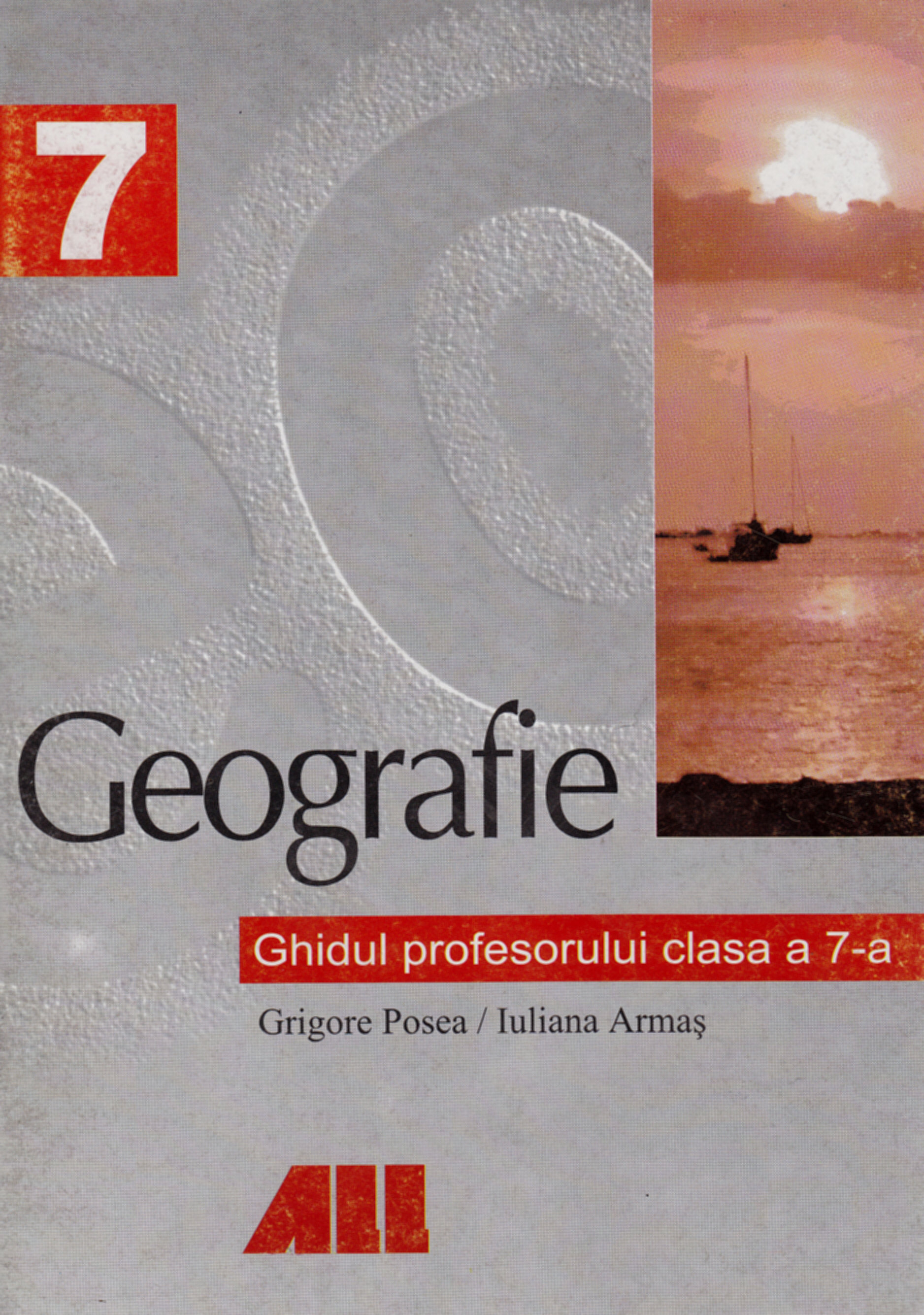 Coperta cărții 'Geografie - Clasa 7 - Ghidul profesorului - Grigore Posea, Iuliana Armas'