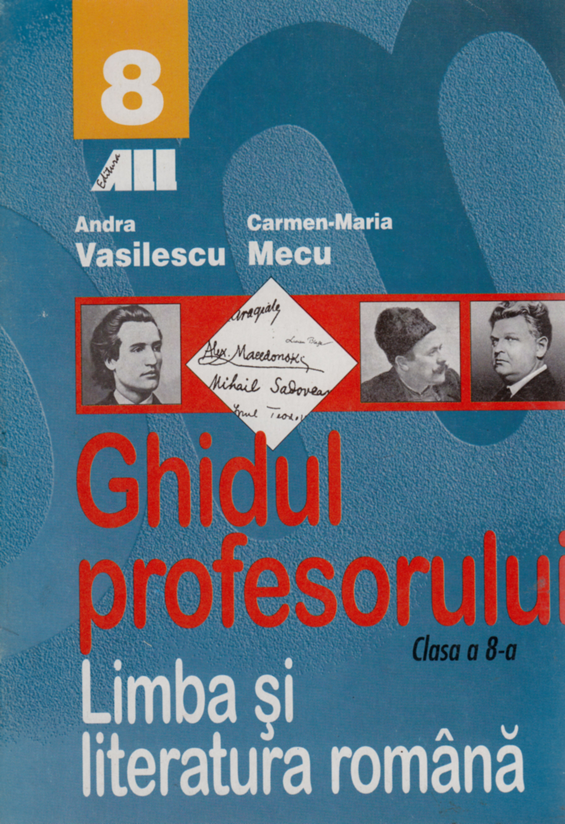 Limba romana - Clasa 8 - Ghidul Profesorului - Andra Vasilescu, Carmen-Maria Mecu
