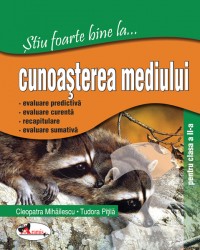 Stiu foarte bine la... Cunoasterea mediului cls 2 - Tudora Pitila, Cleopatra Mihailescu