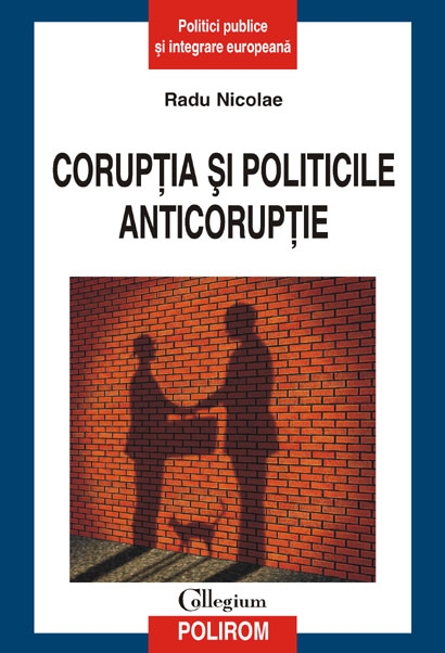 Coperta cărții 'Coruptia si politicile anticoruptie - Radu Nicoale'