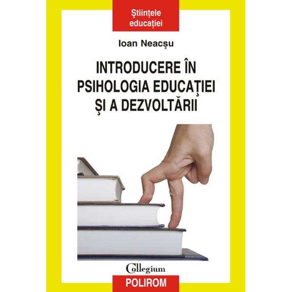 Introducere in psihologia educatiei si a dezvoltarii - Ioan Neacsu