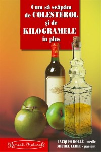 Coperta cărții 'Cum Sa Scapam De Colesterol Si De Kilogramele In Plus - Jacques Dolle, Michel Lebel'