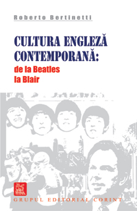 Coperta cărții 'Cultura Engleza Contemporana: De La Beatles La Blair - Roberto Bertinetti'