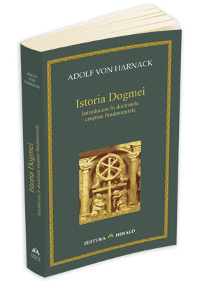 Coperta cărții 'Istoria dogmei - Adolf von Harnack'