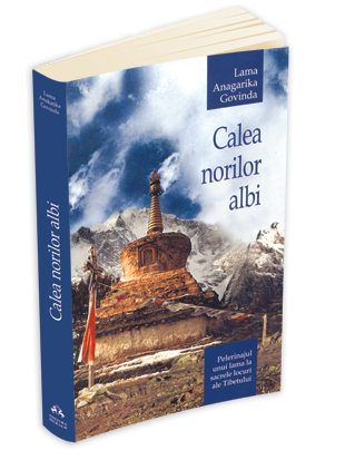 Coperta cărții 'Calea norilor albi - Lama Anagarika Govinda (Pelerinajul unui lama la sacrele locuri ale Tibetului)'