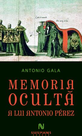Memoria oculta a lui Antonio Perez - Antonio Gala