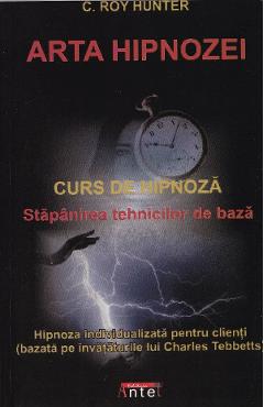 Arta hipnozei - C. Roy Hunter