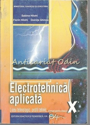 Electrotehnica Aplicata Cls 10 - Sabina Hilohi, Florin Hilohi