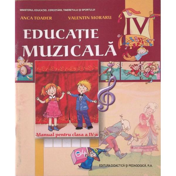 Educatie muzicala cls 4 - Anca Toader, Valentin Moraru