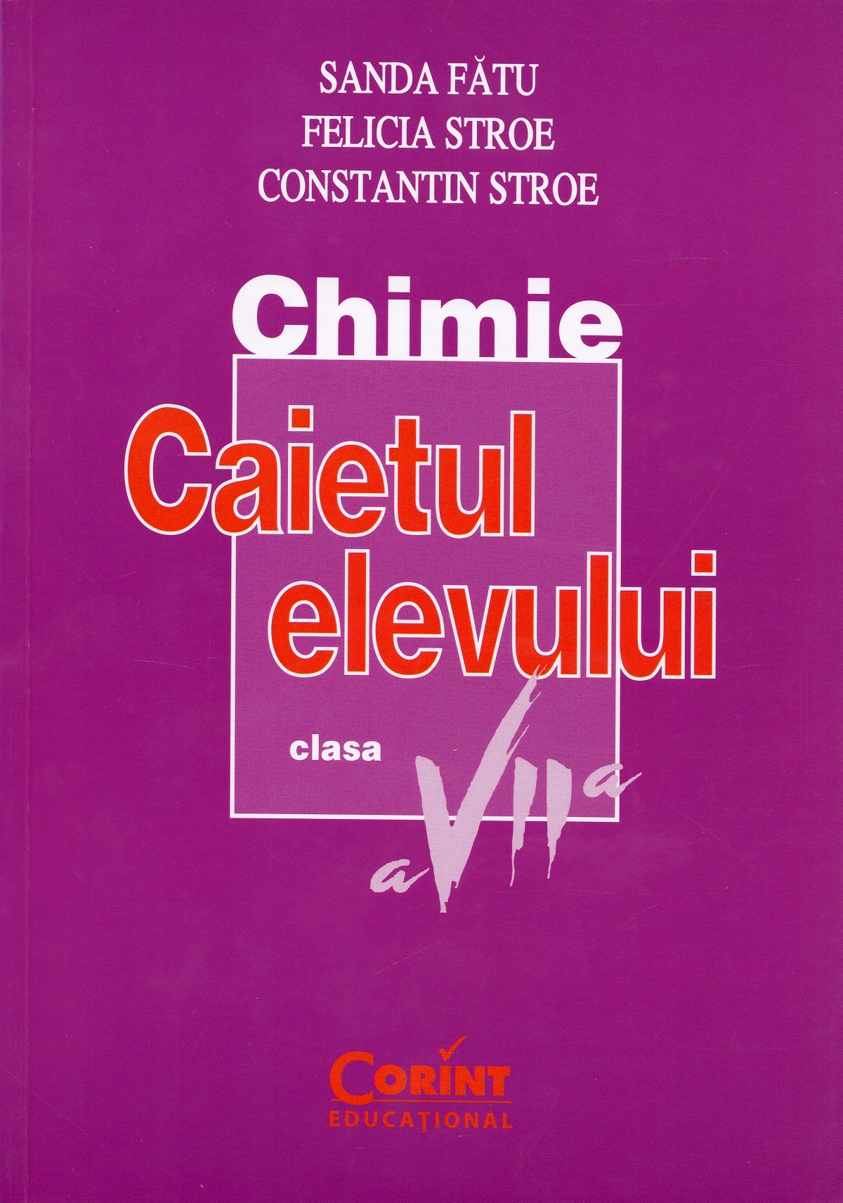Chimie - Clasa 7 - Caiet - Sanda Fatu, Felicia Stroe, Constantin Stroe