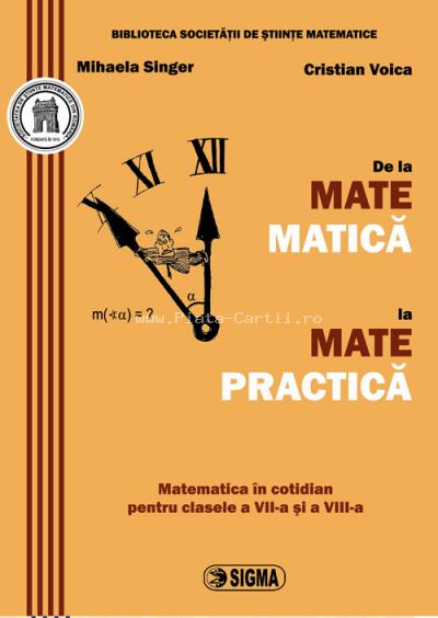 De la matematica la matepractica - Mihaela Singer, Cristian Voica