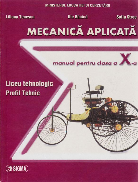 Mecanica Aplicata Cls 10 - Liliana Tenescu, Ilie Banica, Sofia Stroe