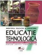 Educatie tehnologica - Clasa 7 - Manual - Gabriela Lichiardopol, Cristian Galin