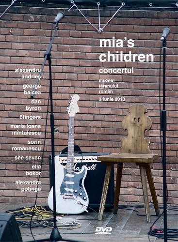 DVD Mia S Children - Concertul Muzeul Taranului Roman 3iunie 2010