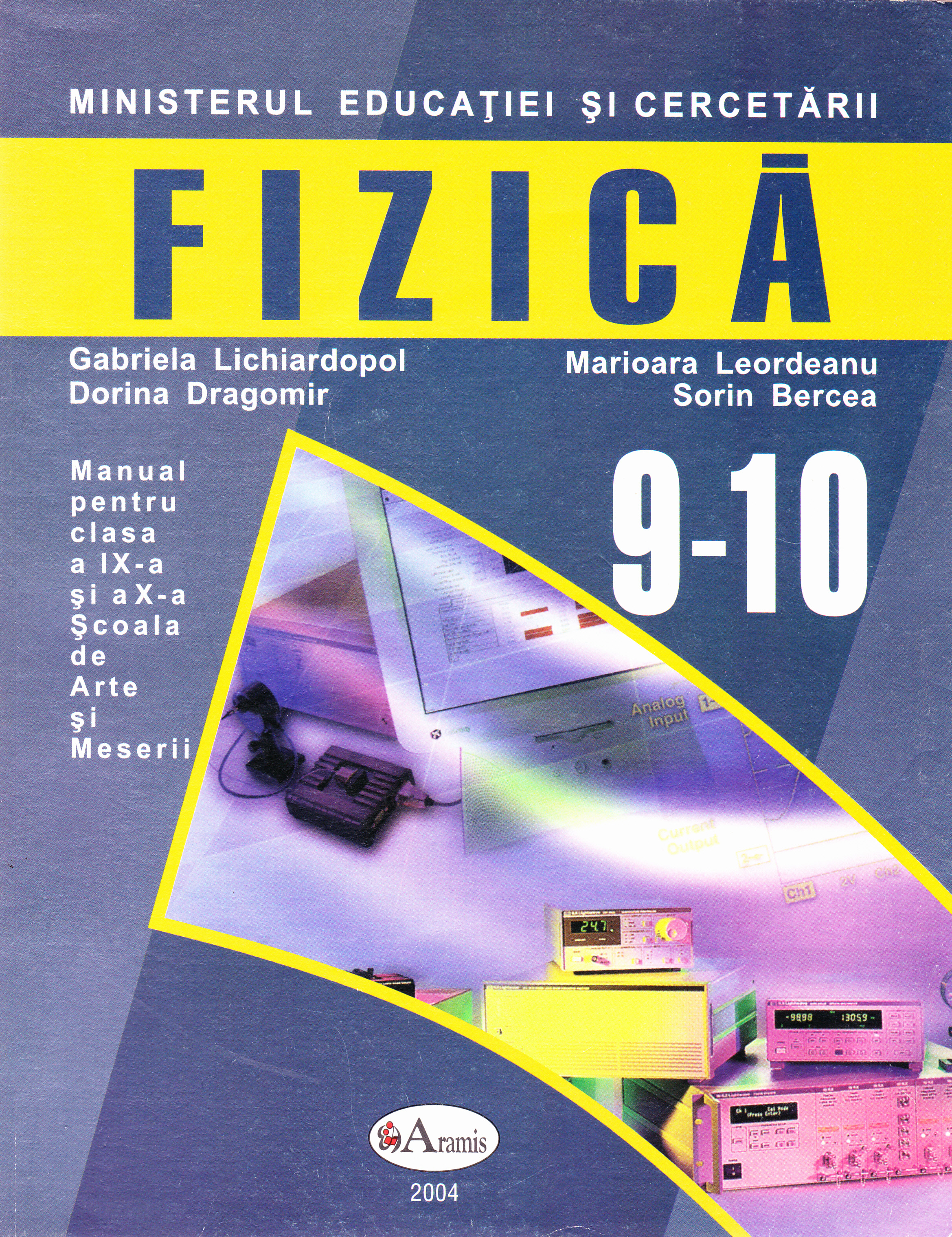 Fizica - Clasele 9-10. Manual - Scoala de Arte si Meserii - Gabriela Lichiardopol, Dorina Dragomir
